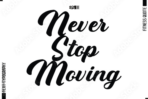 Fitness Quote Vector Text Typographic Poster Never Stop Moving