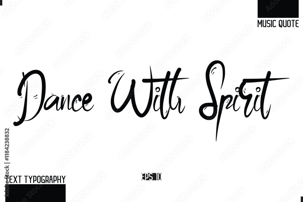 Modern Stylish Typography Text Music Quote Dance with Spirit Modern Stylish Typography Text Music Quote Dance with Spirit