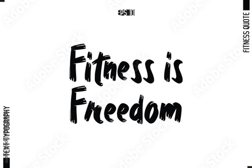 Modern Vector Calligraphy Text Trendy Fitness Quote Fitness is Freedom