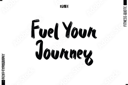 Modern Vector Calligraphy Text Trendy Fitness Quote Fuel Your Journey
