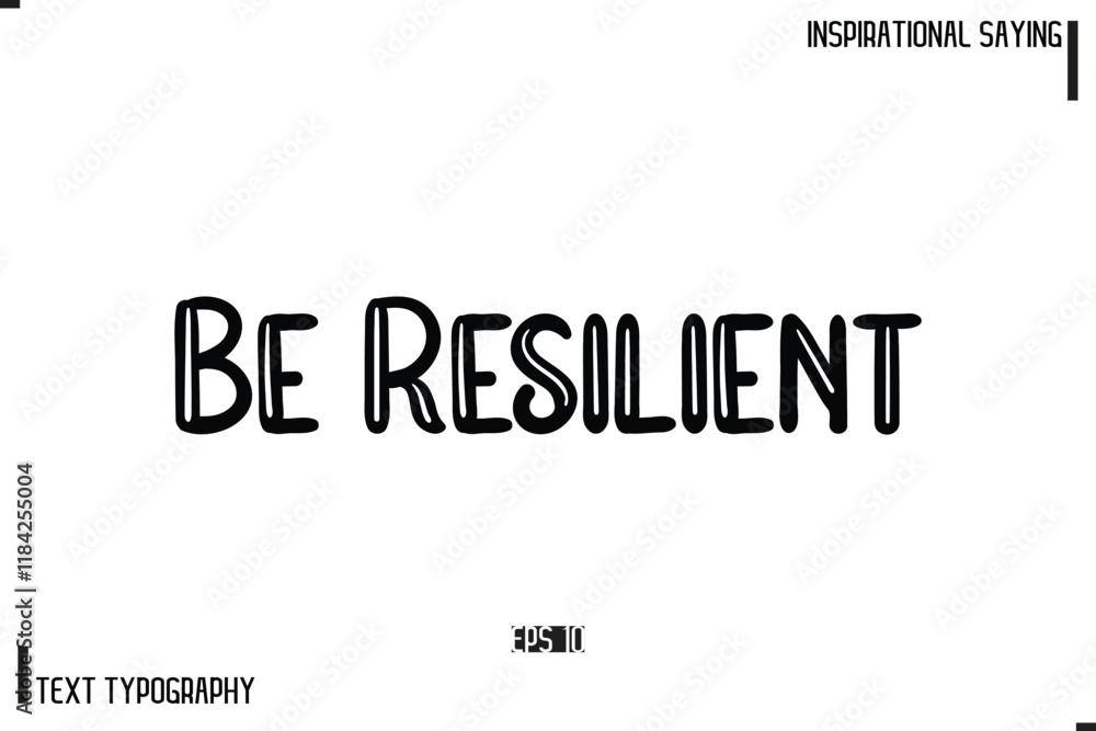 Motivational-Inspirational Lettering Illustration, Cursive Typography Text Be Resilient Motivational-Inspirational Lettering Illustration, Cursive Typography Text Be Resilient