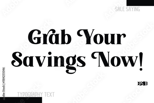 Grab Your Savings Now!  Sale Text Banner Design Typography Template