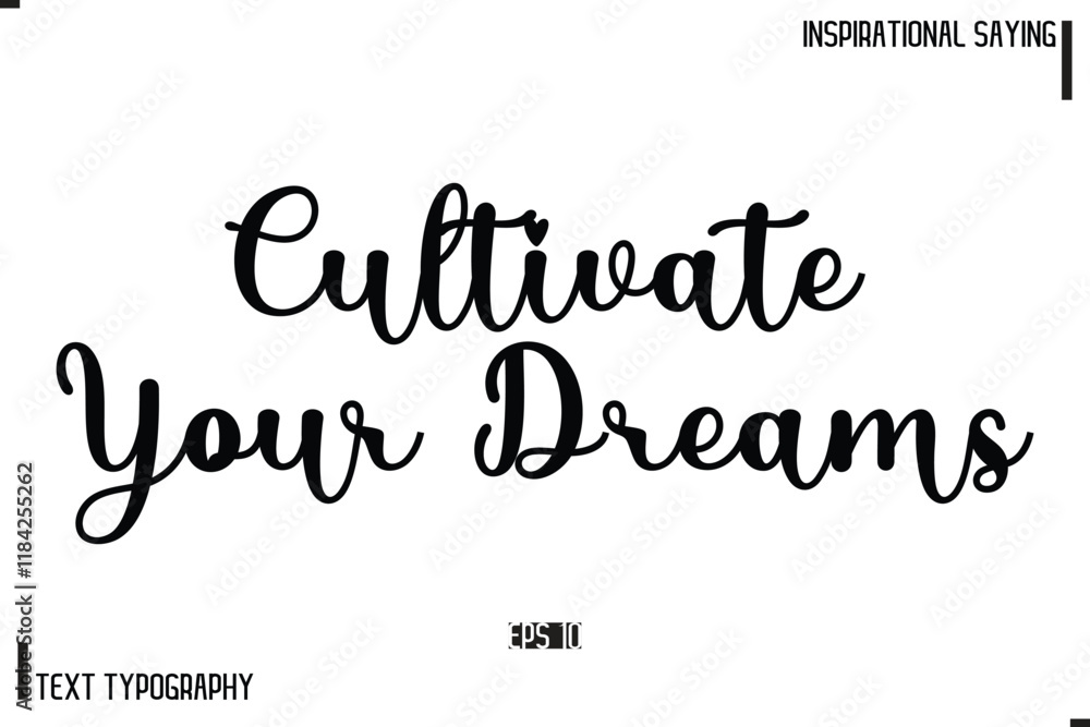 Fototapeta premium Motivational-Inspirational Saying Typography Typeface Cultivate Your Dreams 