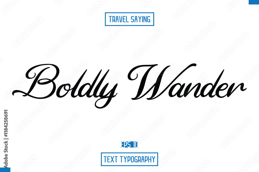 Obraz premium Travel Quote Typography Text Script Lettering Design Boldly Wander.
