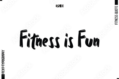 Modern Vector Calligraphy Text Trendy Fitness Quote Fitness is Fun