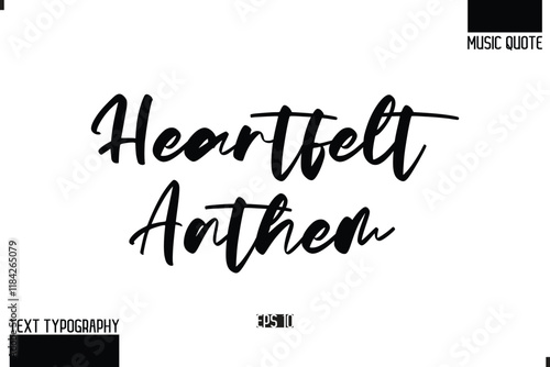 Modern Stylish Typography Text Music Quote Heartfelt Anthem