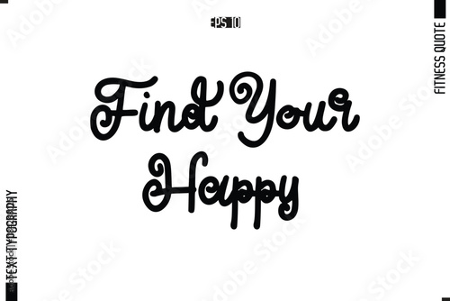 Modern Vector Calligraphy Text Trendy Fitness Quote Find Your Happy