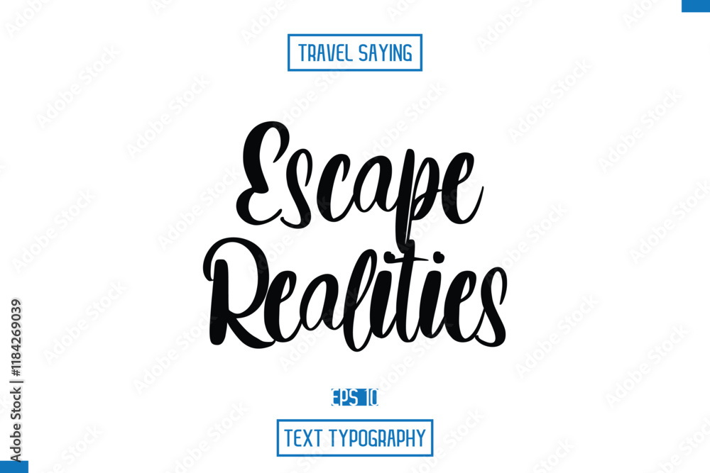 Travel Saying Cursive Modern Calligraphy Text Escape Realities Travel Saying Cursive Modern Calligraphy Text Escape Realities