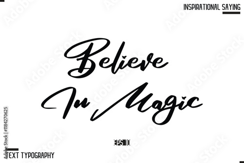 Hand Lettering Typography Poster, Inspirational Quote Believe In Magic