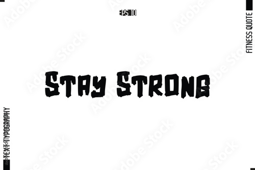 Fitness Quote Vector Text Typographic Poster Stay Strong