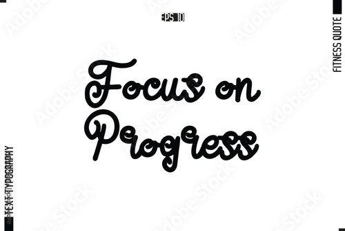 Modern Vector Calligraphy Text Trendy Fitness Quote Focus on Progress