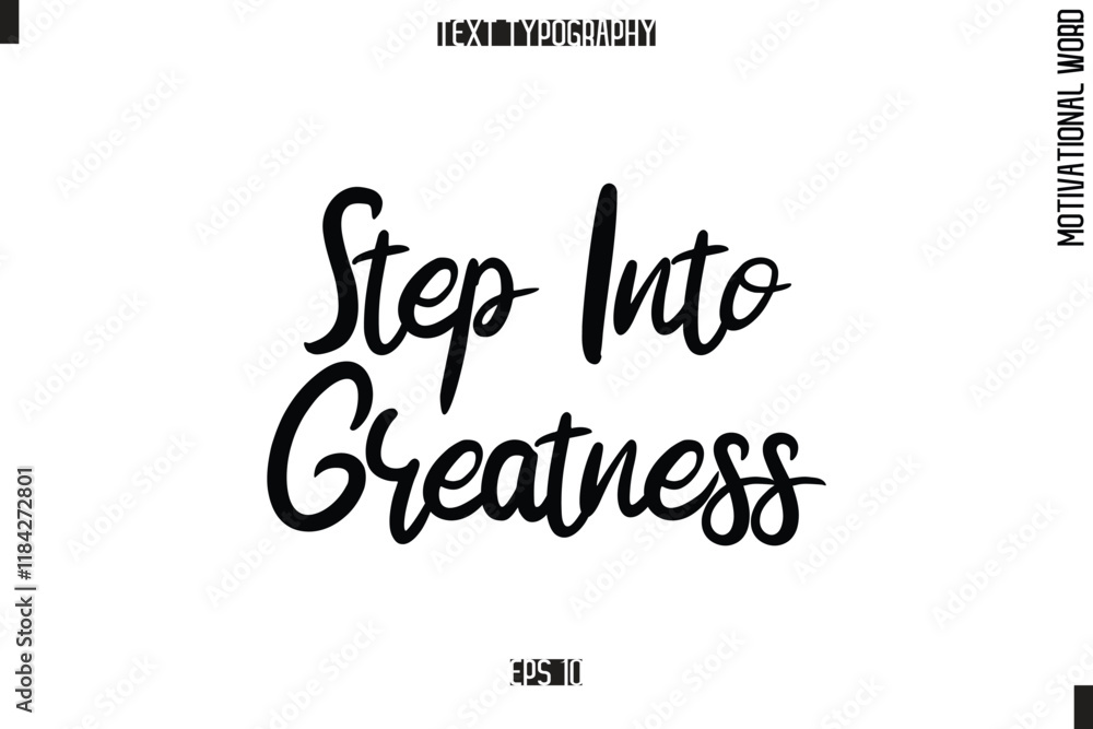 Motivational Quote Text Cursive Typography Step Into Greatness Motivational Quote Text Cursive Typography Step Into Greatness