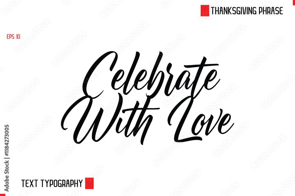 Celebrate With Love Thanksgiving Day Quote in Cursive Text Typography Celebrate With Love Thanksgiving Day Quote in Cursive Text Typography