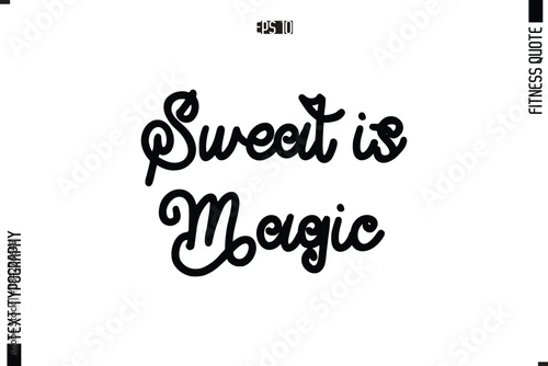 Modern Vector Calligraphy Text Trendy Fitness Quote Sweat is Magic.