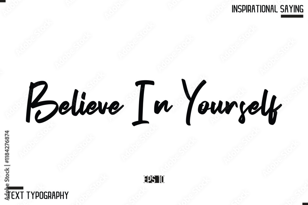 Hand Lettering Typography Poster, Inspirational Quote Believe In Yourself Hand Lettering Typography Poster, Inspirational Quote Believe In Yourself