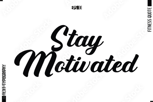 Fitness Quote Vector Text Typographic Poster Stay Motivated