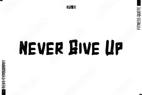 Fitness Quote Vector Text Typographic Poster Never Give Up