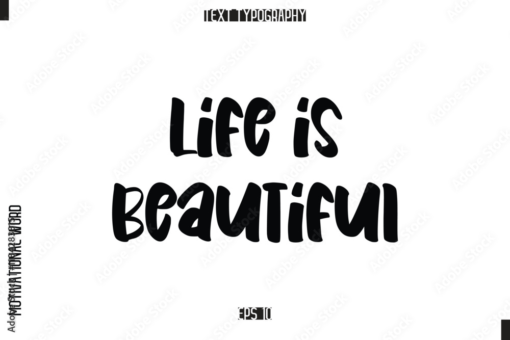 Inspirational Saying Cursive Modern Calligraphy Text For Prints Life is Beautiful. Inspirational Saying Cursive Modern Calligraphy Text For Prints Life is Beautiful.