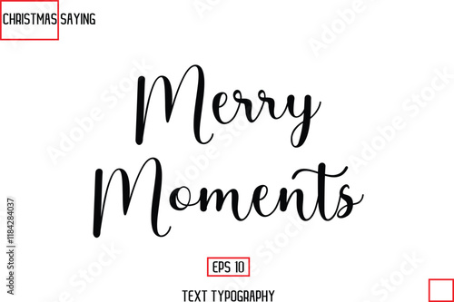 Cursive Typography Text Of Christmas Holiday Phrase Merry Moments photo