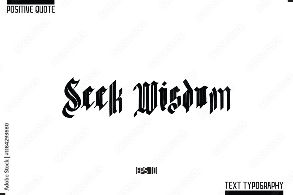 Fototapeta premium Positive Quote Cursive Typography Vector Text Seek Wisdom.