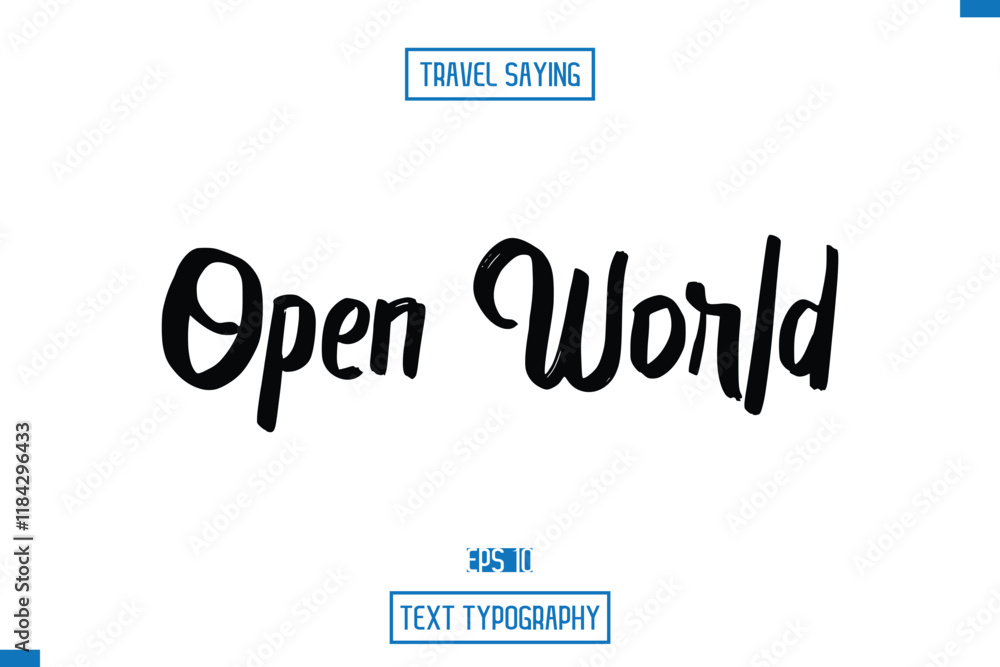 Open World Travel Saying Cursive Modern Calligraphy Text Open World Travel Saying Cursive Modern Calligraphy Text