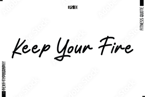 Keep Your Fire Modern Vector Calligraphy Text Trendy Fitness Quote