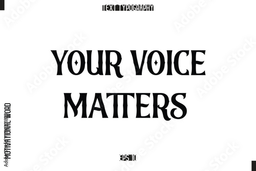 Your Voice Matters Inspirational Saying Cursive Modern Calligraphy Text For Prints