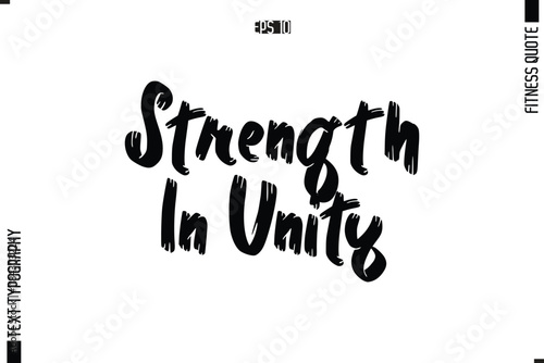 Modern Vector Calligraphy Text Trendy Fitness Quote Strength in Unity.