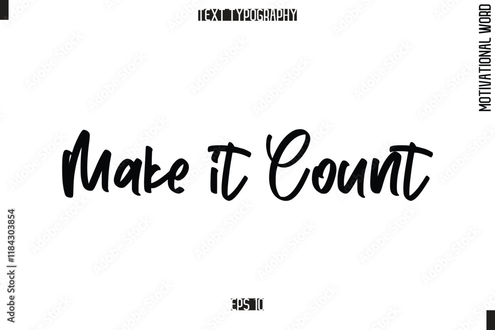 Fototapeta premium Motivational Quote Text Cursive Typography Make it Count