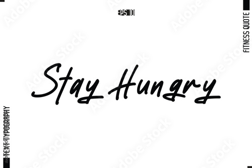 Stay Hungry Modern Vector Calligraphy Text Trendy Fitness Quote