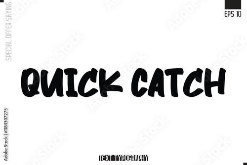 Quick Catch Special Offer Typography Text Script Lettering Design