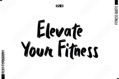 Elevate Your Fitness Modern Vector Calligraphy Text Trendy Fitness Quote