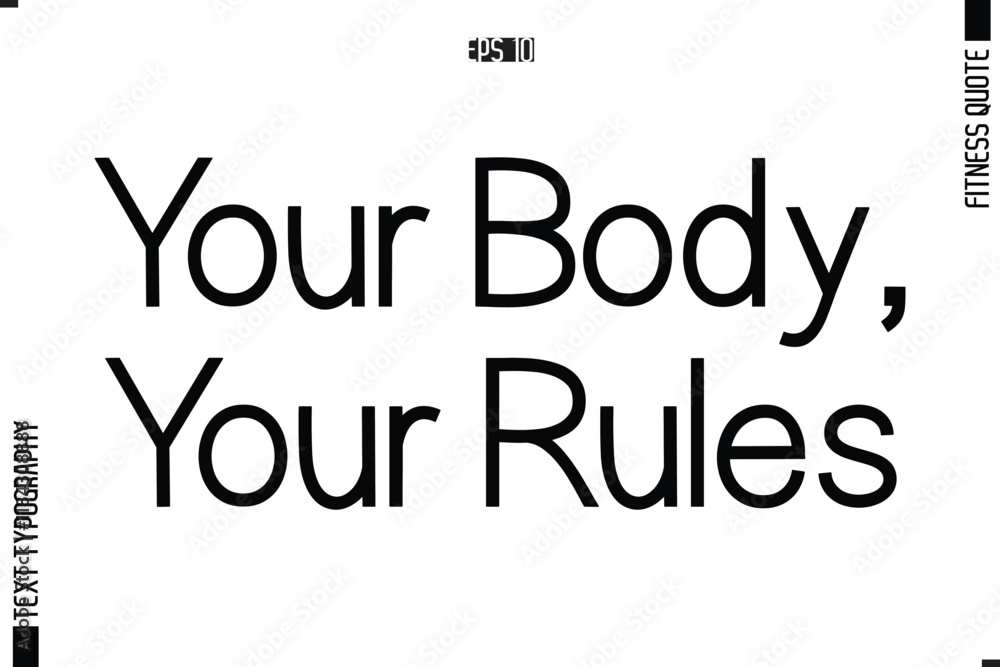 Your Body, Your Rules Stylish Modern Typography Text Fitness Quote Your Body, Your Rules Stylish Modern Typography Text Fitness Quote