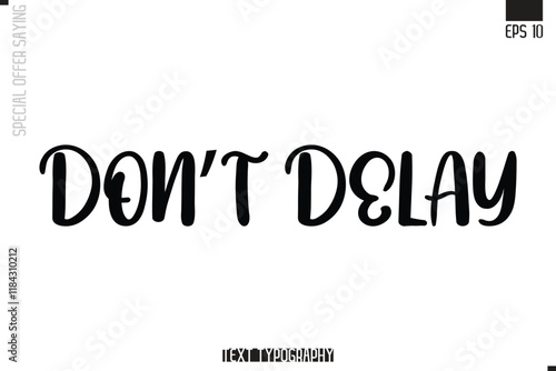 Don’t Delay Special Offer Typography Text Script Lettering Design