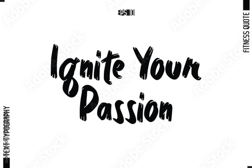 Modern Vector Calligraphy Text Trendy Fitness Quote Ignite Your Passion