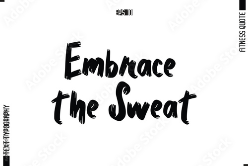 Modern Vector Calligraphy Text Trendy Fitness Quote Embrace the Sweat