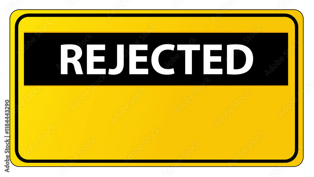 Rejected title board. Yellow title board with the word 'REJECTED' in bold red text with copy space. For rejection, disapproval, or denial themes. Rejected title board. Yellow title board with the word 'REJECTED' in bold red text with copy space. For rejection, disapproval, or denial themes.