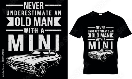 never underestimate an old man with a mini, vintage car t shirt design, car, the vintage retro car