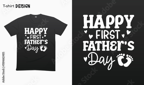 "Happy First fathers Day" Fathers Day Gifts, Gift For Fathers, Typography lettering quote design. Typography funny phrase. For stickers, t-shirts,mugs, etc. Eps 10