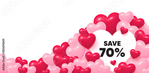 Discount heart shaped bubble. 3d hearts love background. Save 70 percent off tag. Sale Discount offer price sign. Special offer symbol. Valentines day greeting card. Cute 3d hearts. Vector