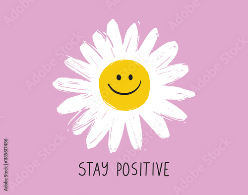 Smiling flower and stay positive text cute daisy cartoon character. hand drawn doodle happy flower stay positive motivation