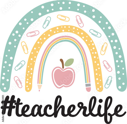 Teacher Life, Teacher Rainbow on a white background.