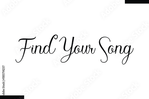 Find your song Music typographic text saying
