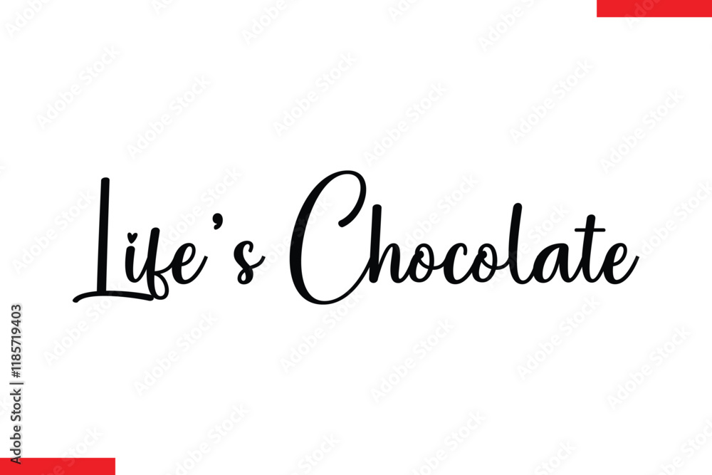 Life’s Chocolate Quotes Chocolate Stylish Typography Text Life’s Chocolate Quotes Chocolate Stylish Typography Text