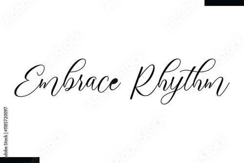  Embrace rhythm Music typographic text saying