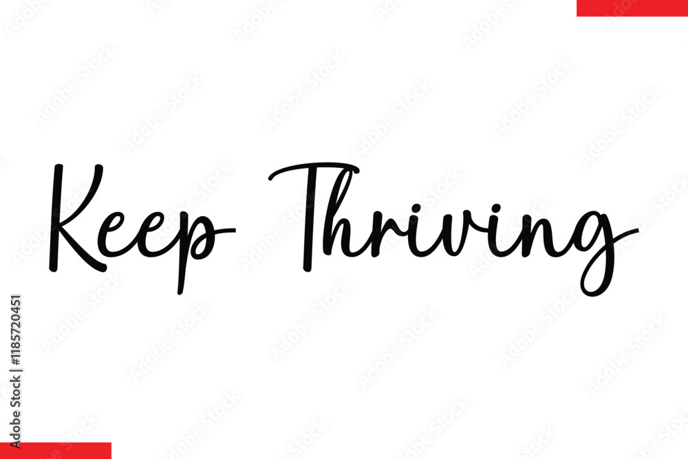 Fototapeta premium Keep thriving Stylish Cursive Text Lettering Fitness Saying
