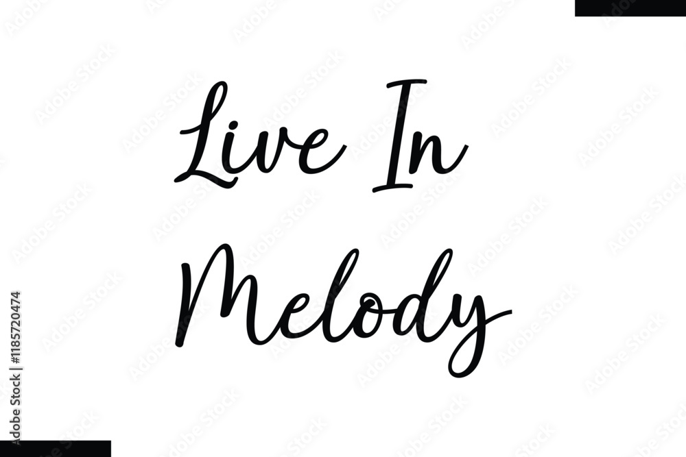 Live in melody Music typographic text saying Live in melody Music typographic text saying
