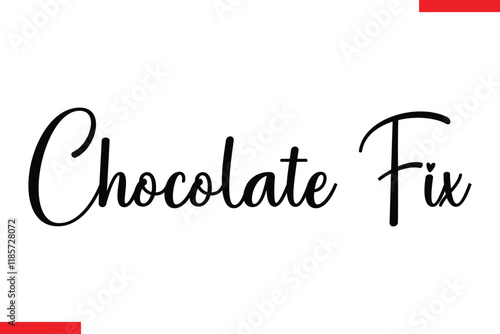 Chocolate Fix Quotes Chocolate  Stylish Typography Text