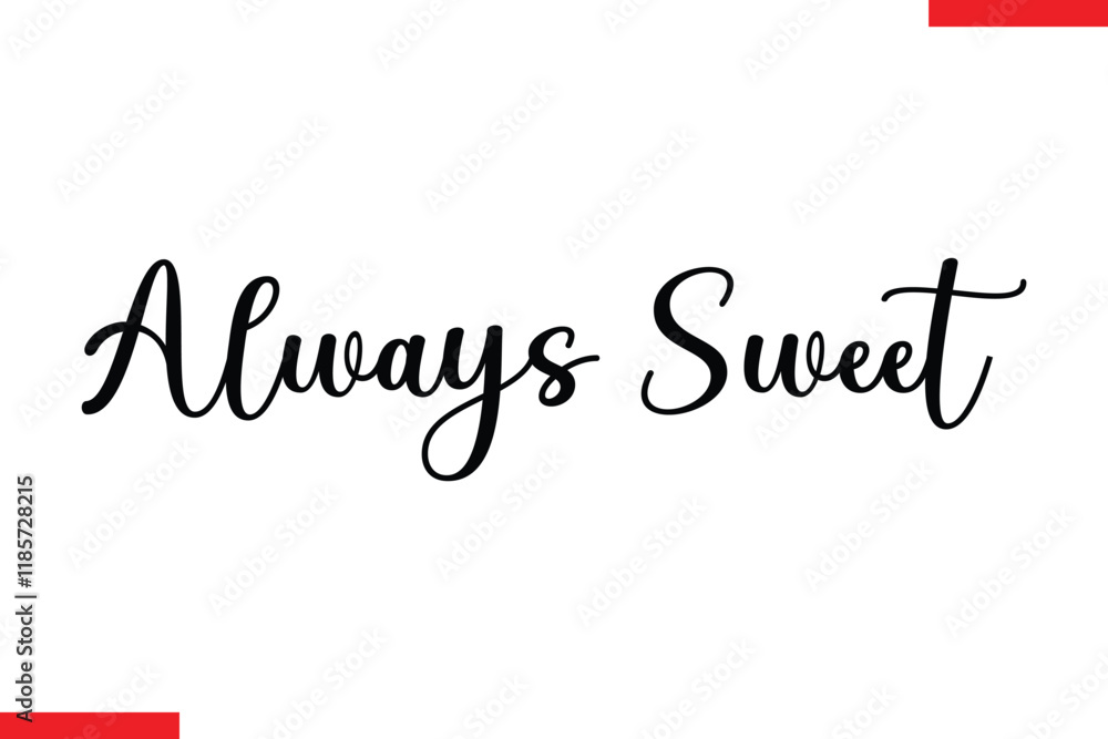 Fototapeta premium Always Sweet Quotes Chocolate Stylish Typography Text