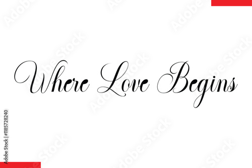 Where Love Begins Family. Vector typography text